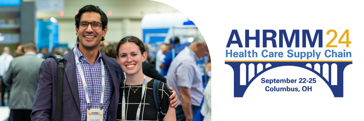 AHRMM24 Health Care Supply Chain Conference - September 22-25 in Columbus, OH